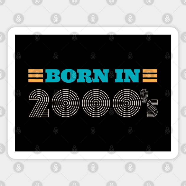 BORN IN 2000's Magnet by Bombastik